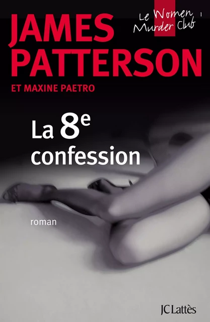 La 8e confession - James Patterson - JC Lattès