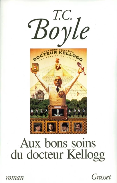 Aux bons soins du Dr Kellogg - Tom Coraghessan Boyle - Grasset