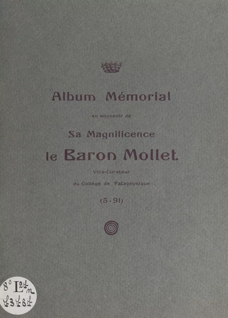 Album mémorial en souvenir de sa magnificence le baron Mollet, vice-curateur du Collège de pataphysique (5-91) -  Collège de pataphysique - FeniXX réédition numérique