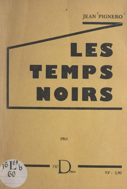 Les temps noirs - Jean Pignero - FeniXX réédition numérique