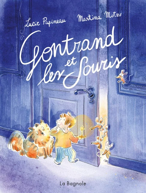 Gontrand et les souris - Lucie Papineau - De la Bagnole