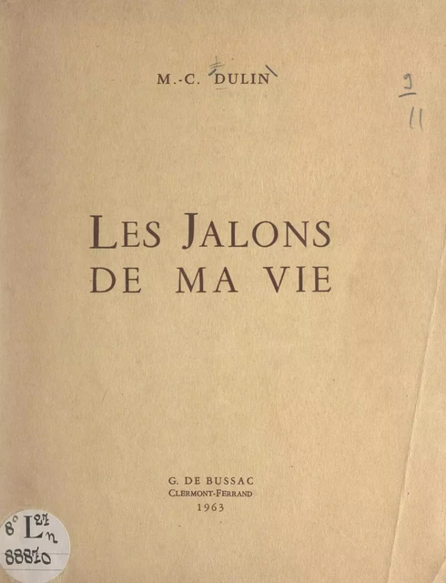 Les jalons de ma vie - M.-C. Dulin - FeniXX réédition numérique