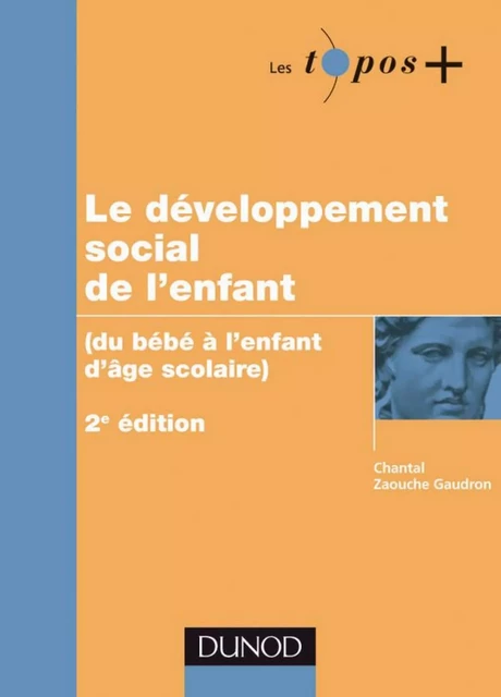 Le développement social de l'enfant - Chantal Zaouche Gaudron, Agnès Florin - Dunod