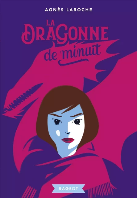 La dragonne de minuit - Agnès Laroche, Sébastien Pelon - Rageot Editeur