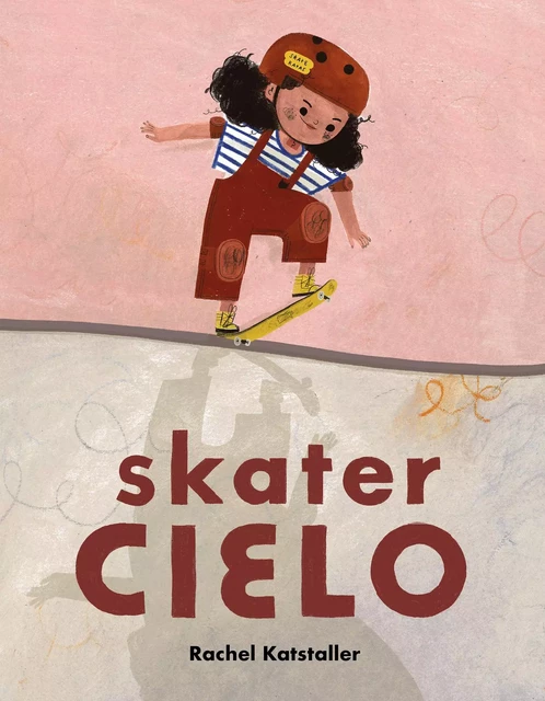 Skater Cielo - Rachel Katstaller - Scholastic Inc.