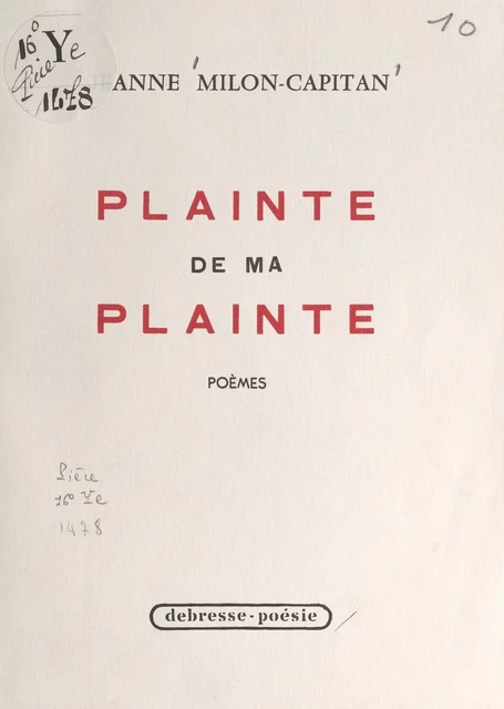 Plainte de ma plainte - Jeanne Milon-Capitan - FeniXX réédition numérique