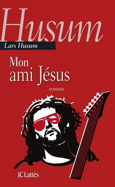 Mon ami Jésus - Lars Husum - JC Lattès