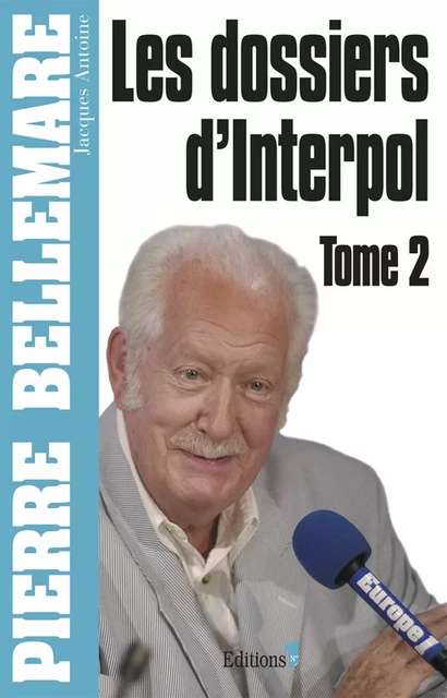 Les Dossiers d'Interpol, tome 2 - Ned 2012 - Pierre Bellemare - Editions 1