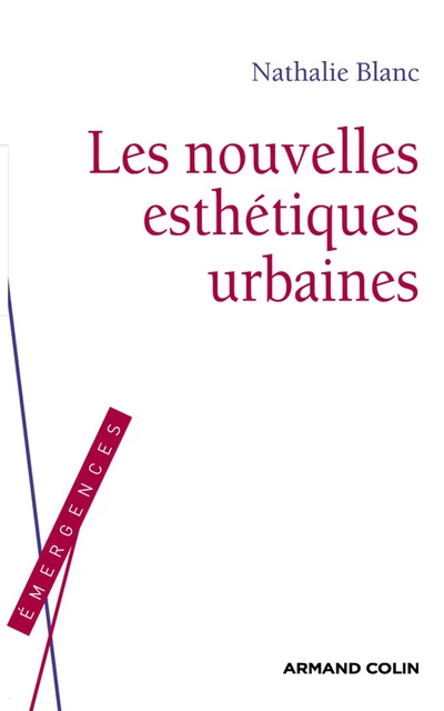 Les nouvelles esthétiques urbaines - Nathalie Blanc - Armand Colin