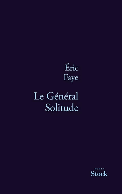 Le Général Solitude - Éric Faye - Stock