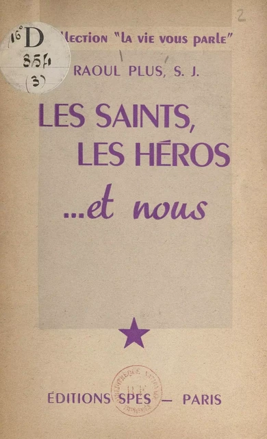 Les Saints, les héros... et nous - Raoul Plus - FeniXX réédition numérique