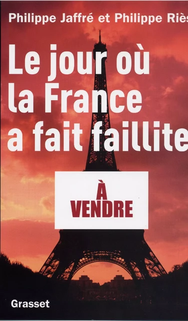 Le jour où la France a fait faillite - Philippe Riès, Philippe Jaffré - Grasset