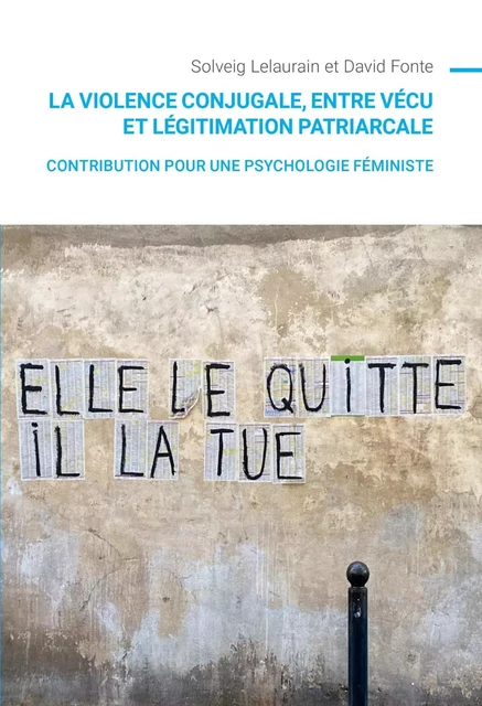 La violence conjugale, entre vécu et légitimation patriarcale - Solveig Lelaurain, David Fonte - Mardaga