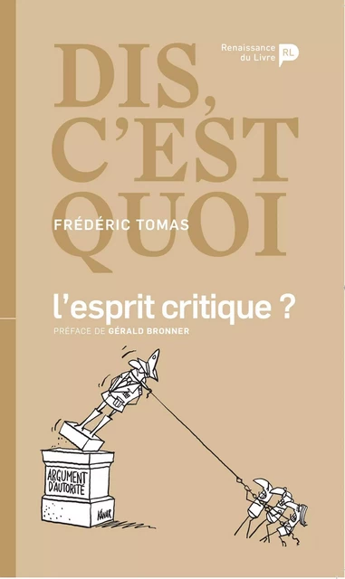 Dis, c'est quoi l'esprit critique ? - Frédéric Tomas - Renaissance du livre