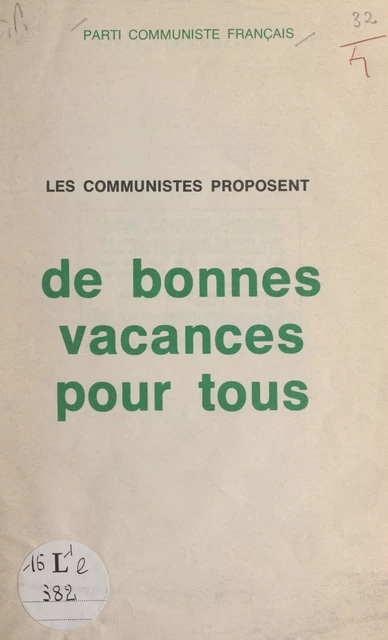 Les Communistes proposent : de bonnes vacances pour tous -  Parti communiste français - FeniXX réédition numérique