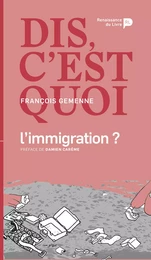 Dis, c'est quoi l'immigration ?