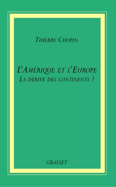 L'Amérique et l'Europe - Thierry Chopin - Grasset