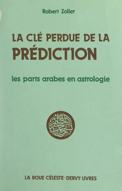 La clé perdue de la prédiction - Robert Zoller - FeniXX réédition numérique