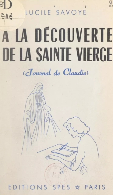 À la découverte de la Sainte Vierge (journal de Claudie) - Lucile Savoye - FeniXX réédition numérique