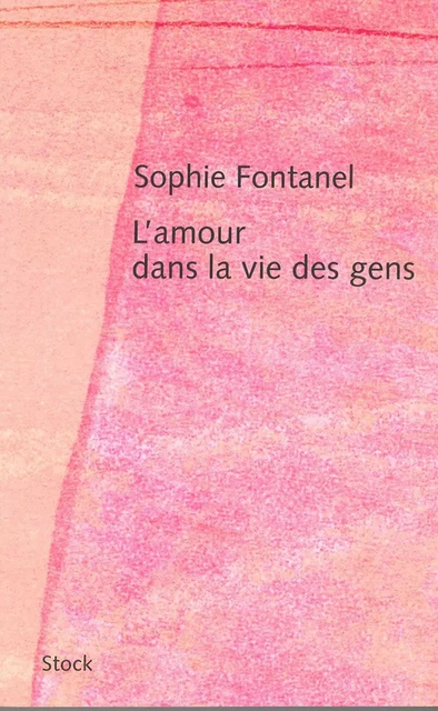 L'amour dans la vie des gens - Sophie Fontanel - Stock