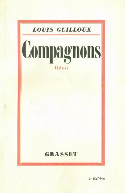 Compagnons - Louis Guilloux - Grasset