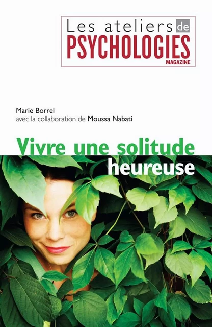 Vivre une solitude heureuse - Marie Borrel, Moussa Nabati - Hachette Pratique