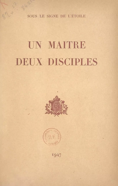 Sous le signe de l'Étoile, un maître, deux disciples - Louis Leter (frère Albert-Valentin) - FeniXX réédition numérique