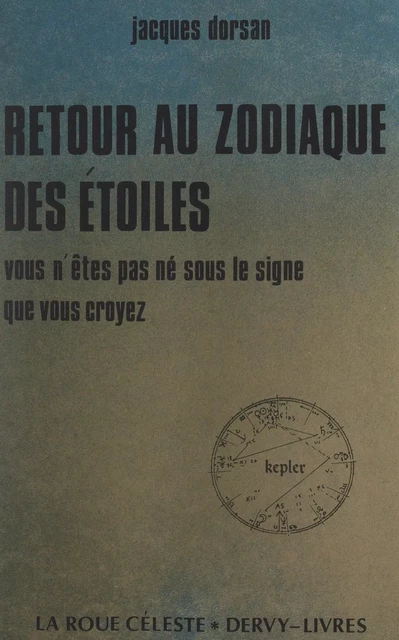 Retour au zodiaque des étoiles - Jacques Dorsan - FeniXX réédition numérique