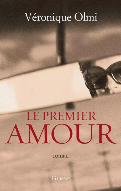 Le premier amour - Véronique Olmi - Grasset