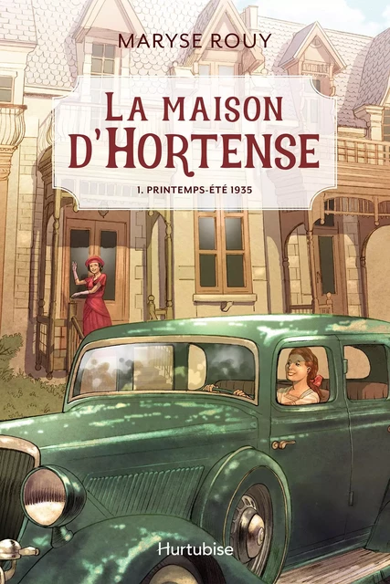 La maison d'Hortense - Tome 1 - Maryse Rouy - Éditions Hurtubise