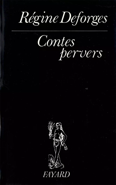 Contes pervers - Régine Deforges - Fayard