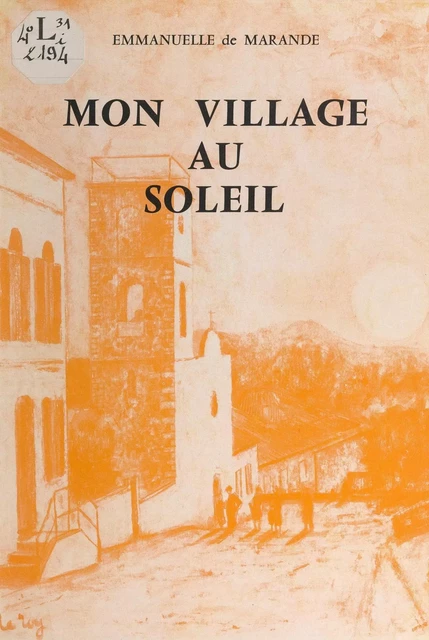 Mon village au soleil - Emmanuelle de Marande - FeniXX réédition numérique