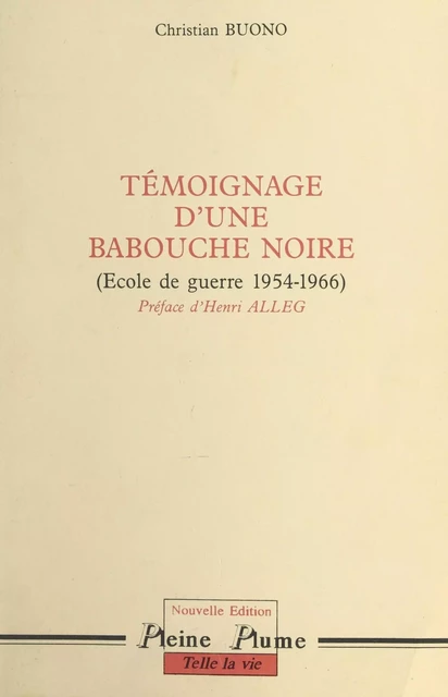 Témoignage d'une babouche noire (école de guerre 1954-1966) - Christian Buono - FeniXX réédition numérique