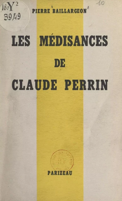 Les médisances de Claude Perrin - Pierre Baillargeon - FeniXX réédition numérique