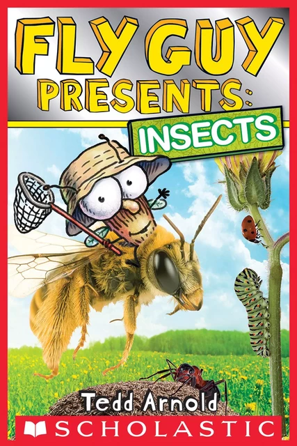 Fly Guy Presents: Insects (Scholastic Reader, Level 2) - Tedd Arnold - Scholastic Inc.