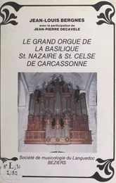 Le grand orgue de la basilique St-Nazaire et St-Celse de Carcassonne