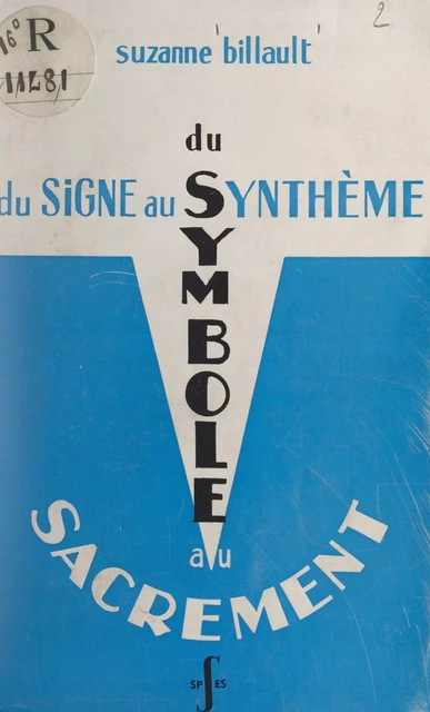 Du signe au synthème, du symbole au sacrement - Suzanne Billault - FeniXX réédition numérique