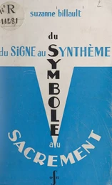 Du signe au synthème, du symbole au sacrement