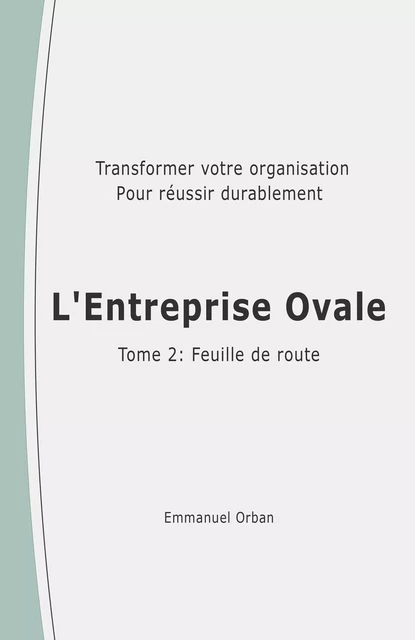 L'Entreprise Ovale : feuille de route - Emmanuel Orban - Librinova