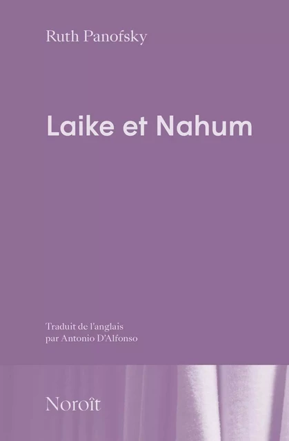 Laike et Nahum - Ruth Panofsky - Éditions du Noroît