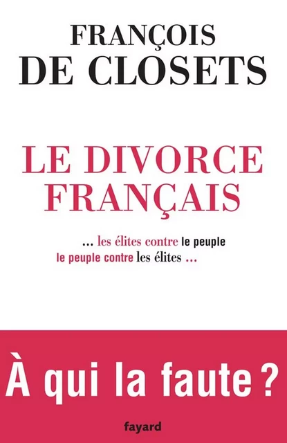 Le Divorce français - François de Closets - Fayard