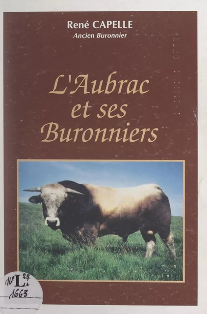 L'Aubrac et ses buronniers - René Capelle - FeniXX réédition numérique