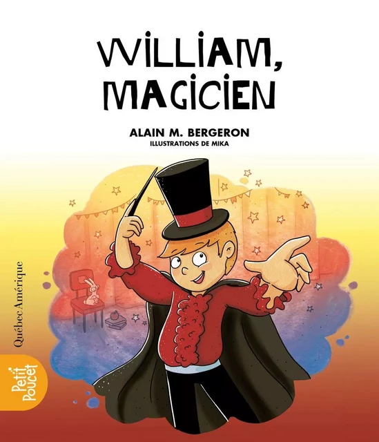 La classe de Madame Isabelle - William, Magicien - Alain M. Bergeron - Québec Amérique