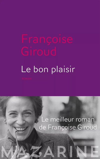 Le Bon Plaisir - Françoise Giroud - Fayard/Mazarine