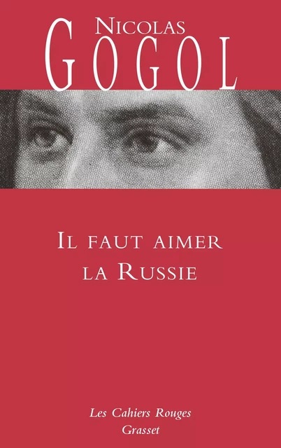 Il faut aimer la Russie - Nicolas Gogol - Grasset