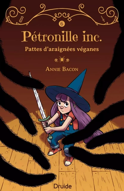 Pétronille inc., tome 6 — Pattes d’araignées véganes - Annie Bacon, Boum - - Éditions Druide