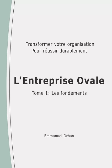 L'Entreprise Ovale : les fondements - Emmanuel Orban - Librinova