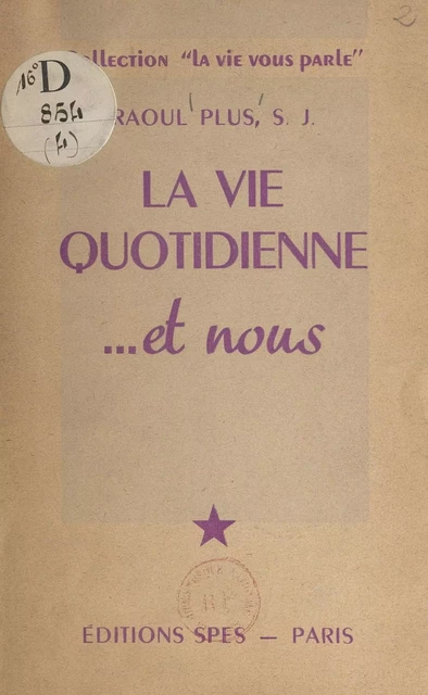 La vie quotidienne... et nous - Raoul Plus - FeniXX réédition numérique