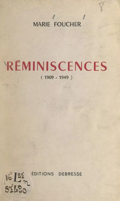 Réminiscences (1909-1949) - Marie Foucher - FeniXX réédition numérique