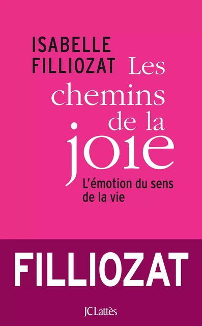 Les chemins de la joie - Isabelle Filliozat - JC Lattès